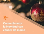 Navidad con cáncer de mama, consejos sobre cómo afrontarla 